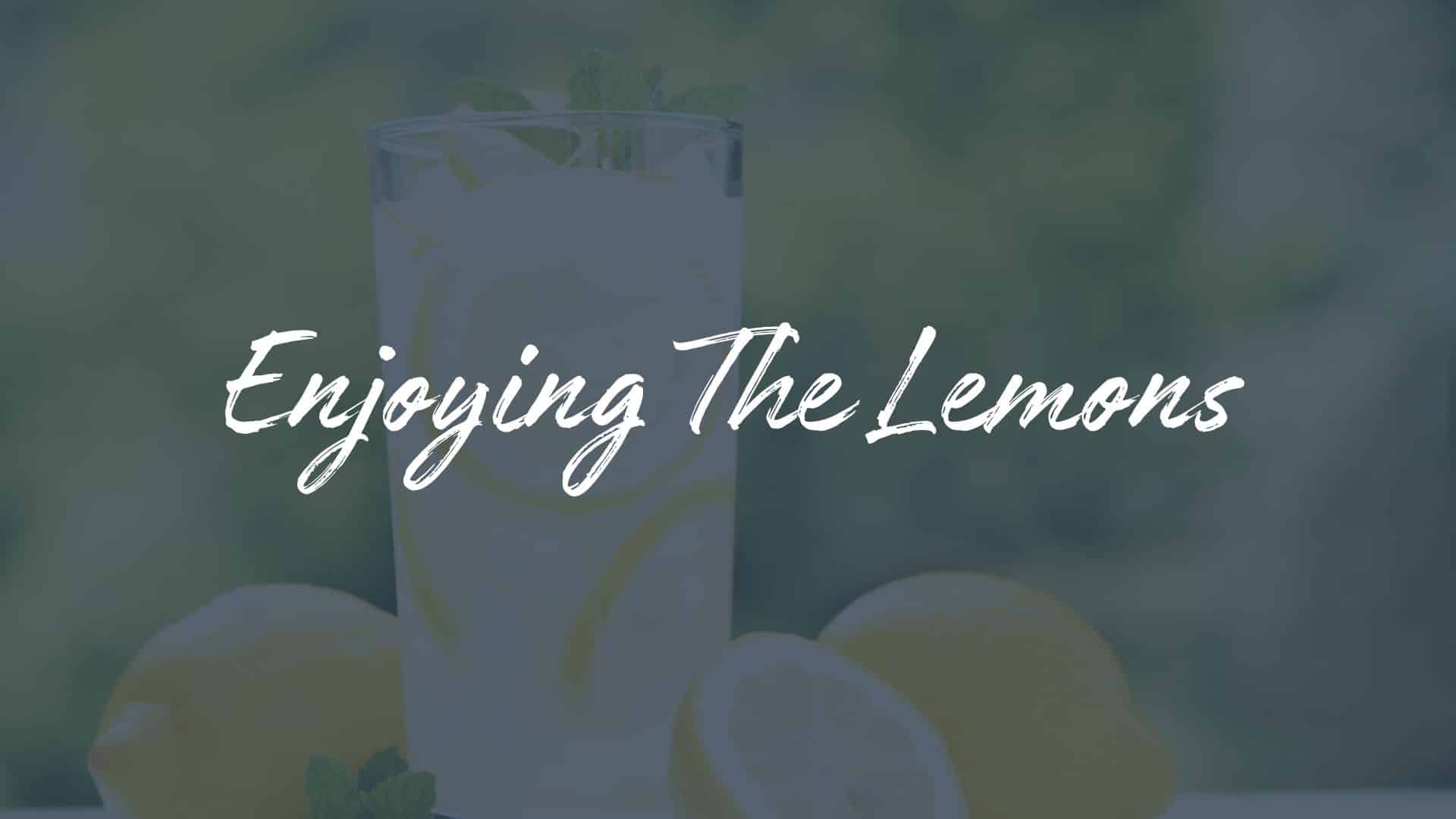 Enjoying The Lemons