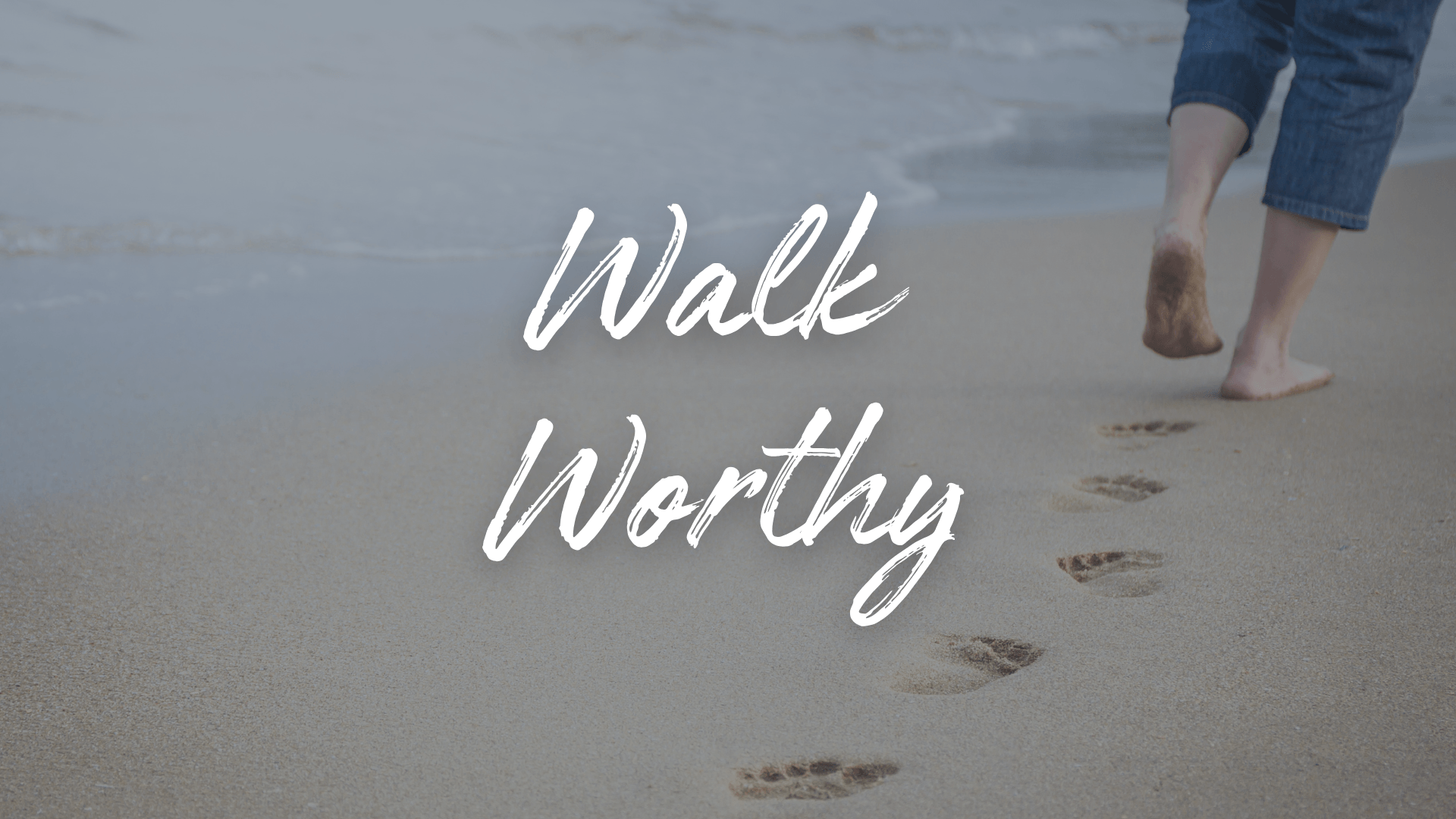 Walk Worthy
